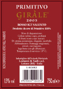 "Girale primitivo vino tinto" Primitivo I.G.T. "Salento" Red wine Grapes: Primitivo 100% Despu�s del despalillado y el estrujado el vino viene introducido en un vinificador donde es sotopuesto a la fermentaci�n en rojo por un per�odo de 15-16 d�as a temperatura controlada (25 �C). Despu�s de la decantaci�n se completa la fermentaci�n en tanques de acero inox de 150 hl. Alcohol 13,00% vol. Dif�cil equivocarse, es un vino prestigiado para el asado y salvagina, se acompa�a optimamente con quesos envejecido, se une bien con los ahumados. 